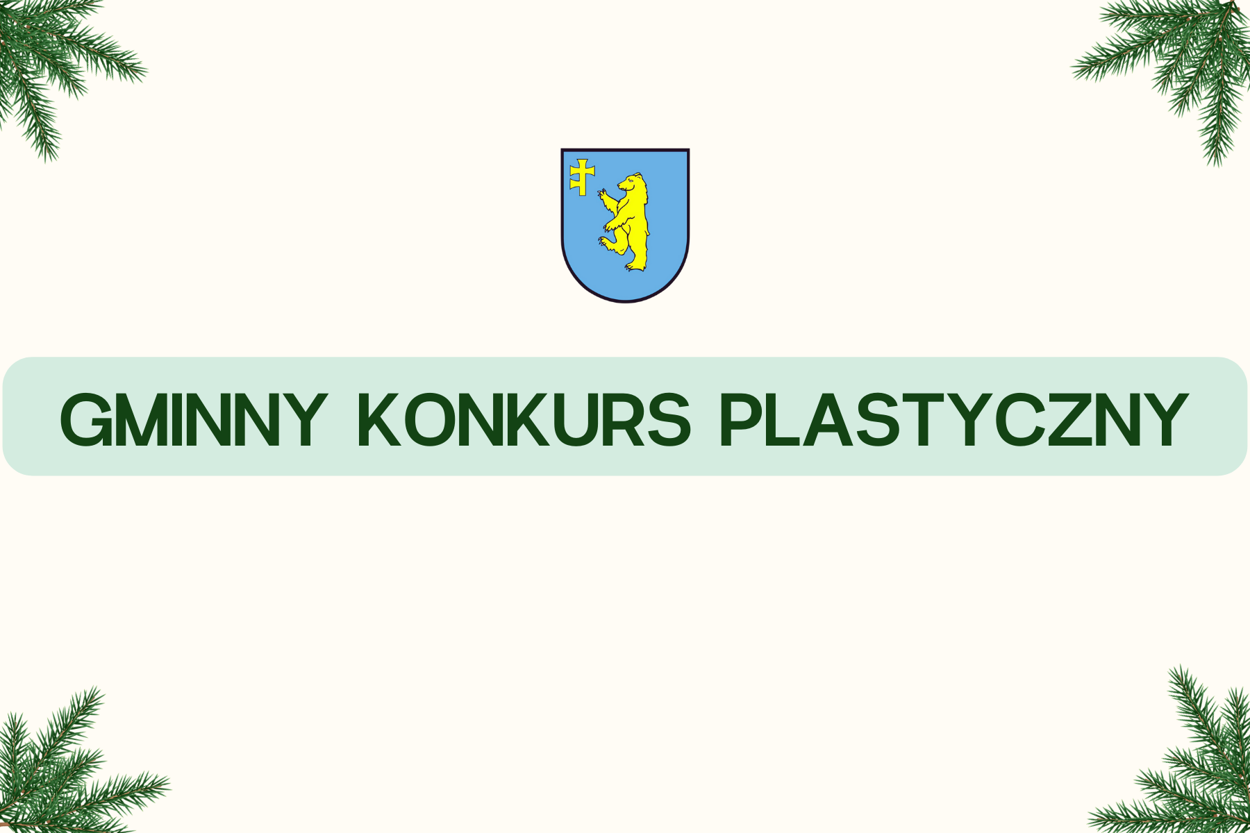 napis GMINNY KONKURS PLASTYCZNY na beżowym tle, a nad nim herb gminy Wierzbno, w czterech rogach strony są gałązki świerkowe