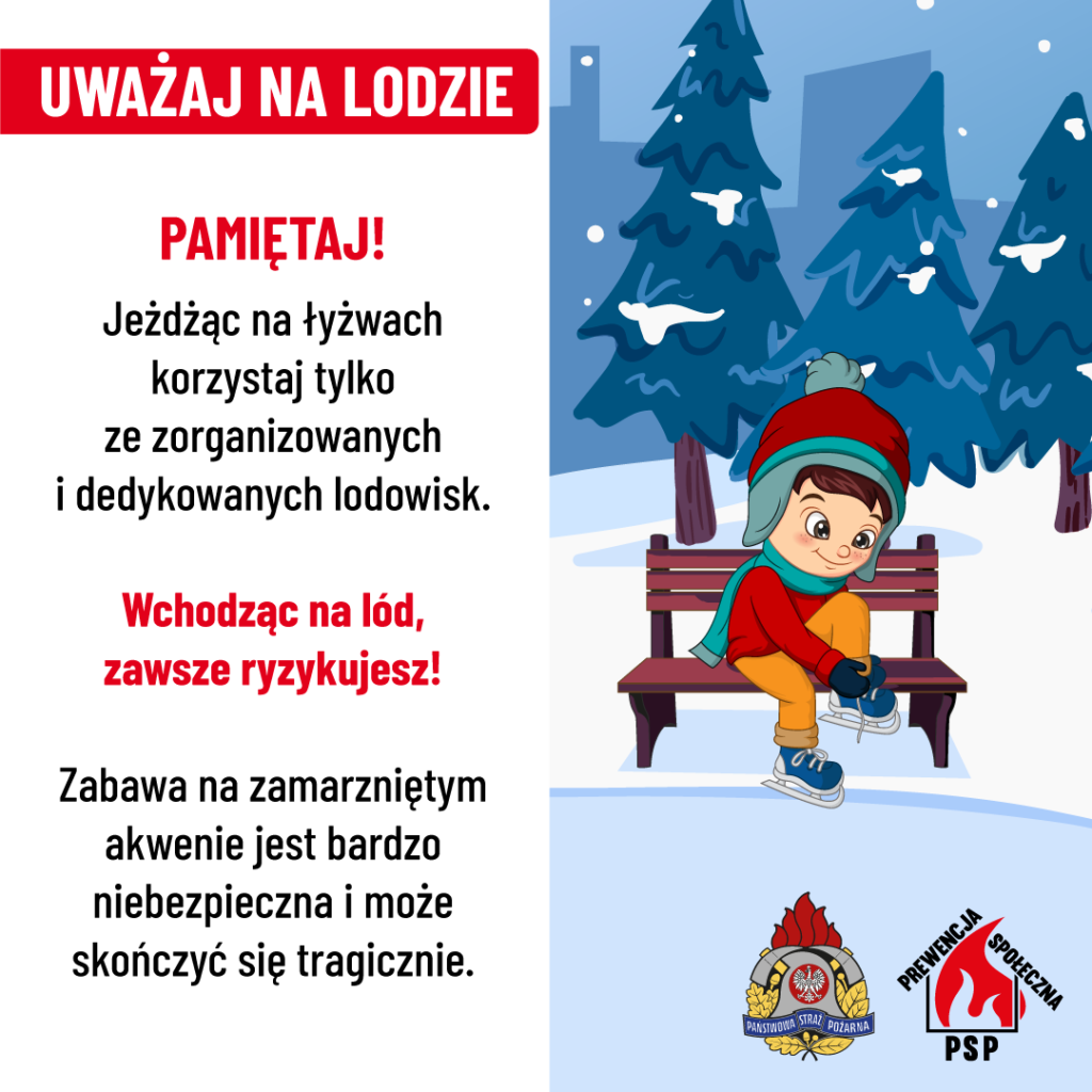 Na obrazku widać małe dziecko, które płynie na łyżwach na lodzie w pobliżu ławki i drzew pokrytych śniegiem. Tekst w języku polskim ostrzegającym o niebezpieczeństwach związanych z jazdą na łyżwach po zamarzniętych powierzchniach bez zabezpieczeń.