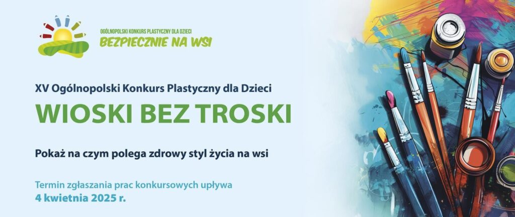 Na obrazie znajdują się zastosowania plastyczne oraz pędzle w żywych kolorach, tworzące składową kompozycję. W tle widoczny jest tekst informujący o XV Ogólnopolskim Konkursie Plastycznym dla Dzieci pod hasłem „Wioski Bez Trosk”, z terminem nadsyłania pracy do 4 kwietnia 2025 roku.