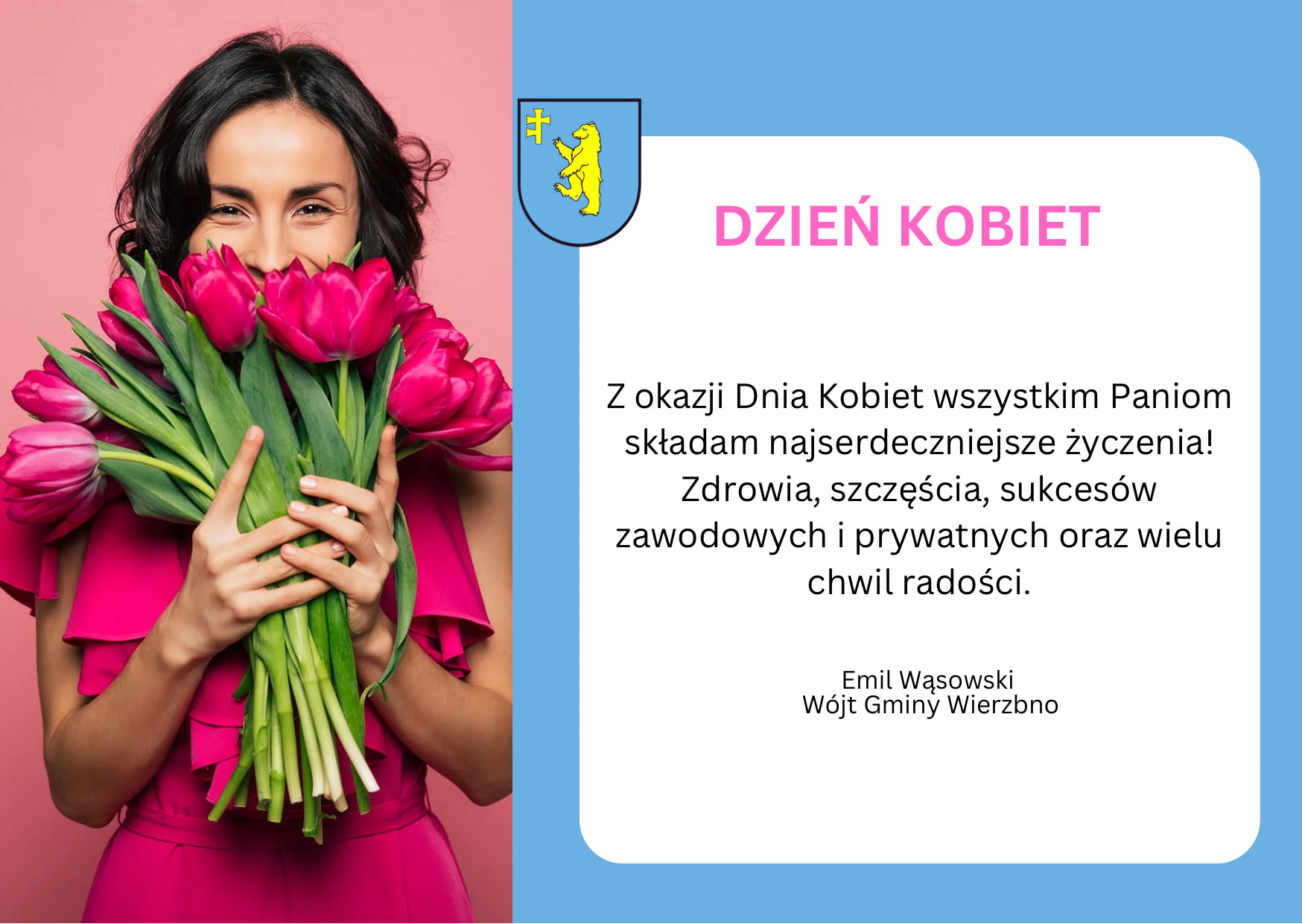 Na obrazku pojawia się uśmiechnięta kobieta trzymająca różowe tulipany, symbolizujące życzliwość i wdzięczność. Obok niej widzisz życzenie z okazji Dnia Kobiet dotykających po polsku, opatrzone niebiesko-żółtym herbem.