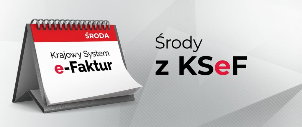 Biurkowy kalendarz z napisem Krajowy System e-Faktur na białym tle. Czerwone akcenty na górze i na literach e. Tło szare z czarnym tekstem: Środy z KSeF.