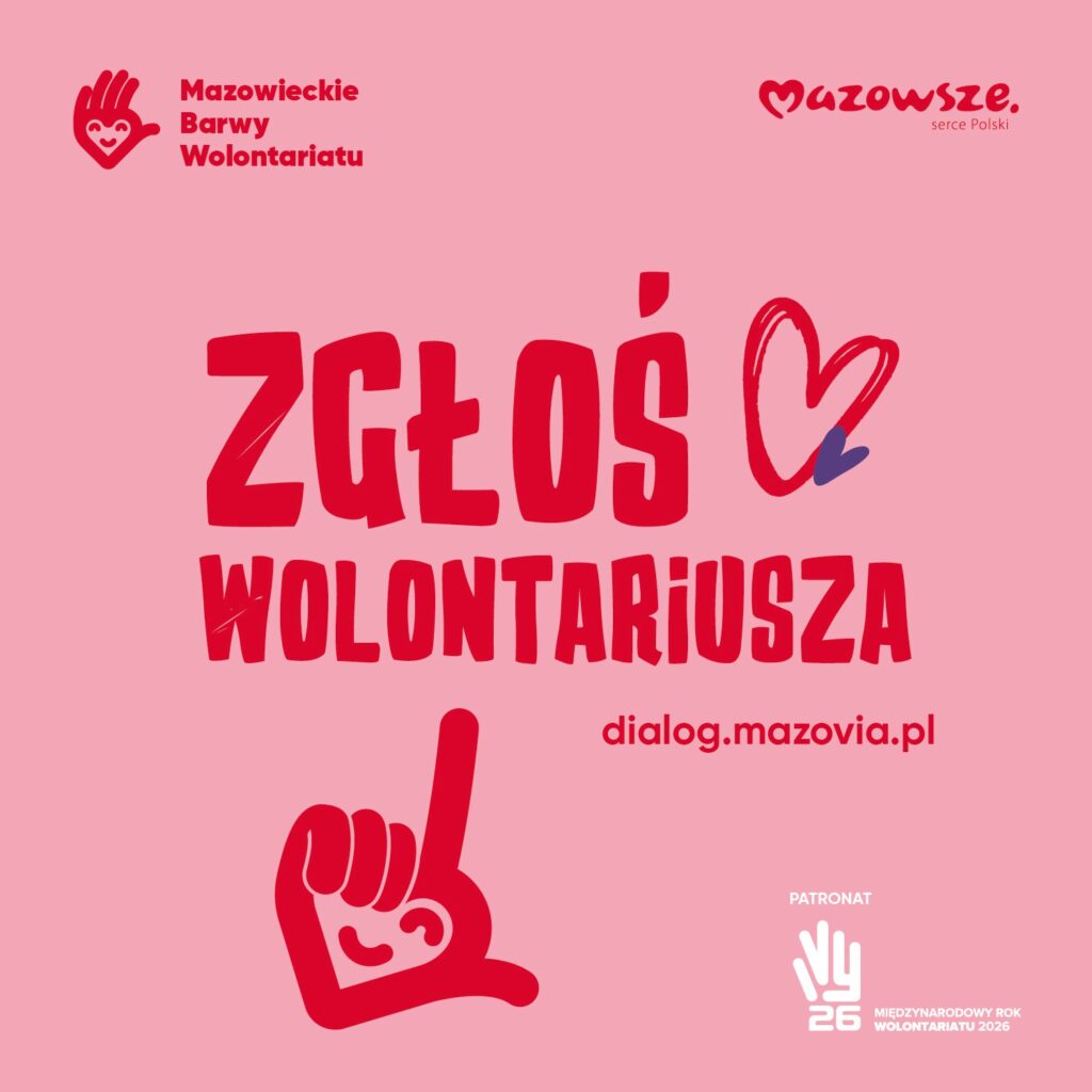 Obraz przedstawia różowy plakat z napisem Zgłoś wolontariusza w czerwonym kolorze. W tle widoczne jest logo Mazowsza i serce. Na dole jest link dialog.mazovia.pl.