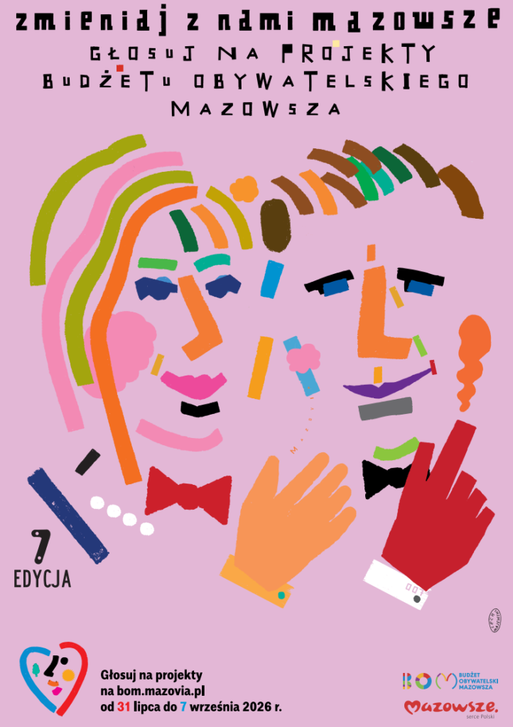 Plakat promujący głosowanie na projekty budżetu obywatelskiego Mazowsza. Na różowym tle abstrakcyjne twarze w kolorowych barwach. Hasło: Zmieniaj z nami Mazowsze.