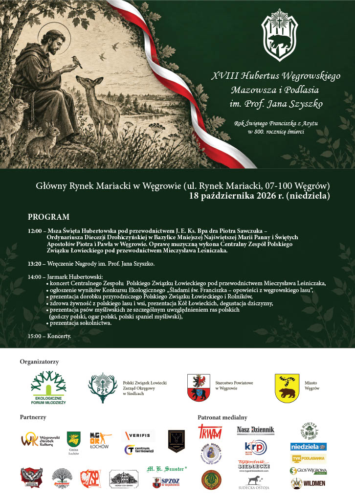 Plakat na ciemnozielonym tle przedstawia rysunek św. Huberta z jeleniem i psem oraz biało-czerwoną wstęgę. Zawiera szczegóły wydarzenia XVIII Hubertus Węgrowski, jego program oraz logotypy sponsorów i partnerów u dołu.