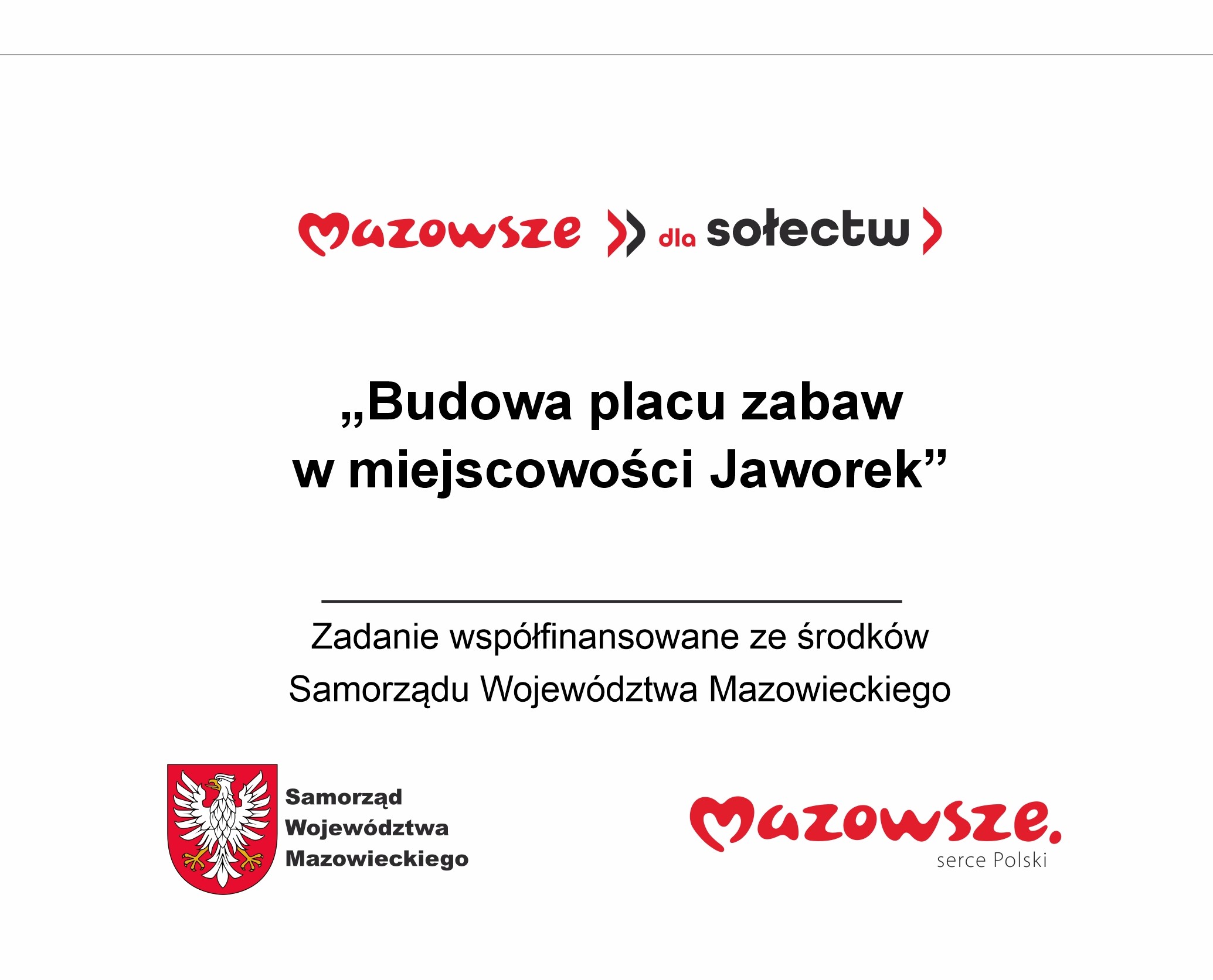Jaworek-tablica Obraz przedstawia plakat informacyjny o budowie placu zabaw w Jaworku. Dominują białe tło, czerwone i czarne napisy oraz herb Mazowieckiego. Zawiera tytuł, informacje o dofinansowaniu oraz logo, co podkreśla lokalne inicjatywy.
